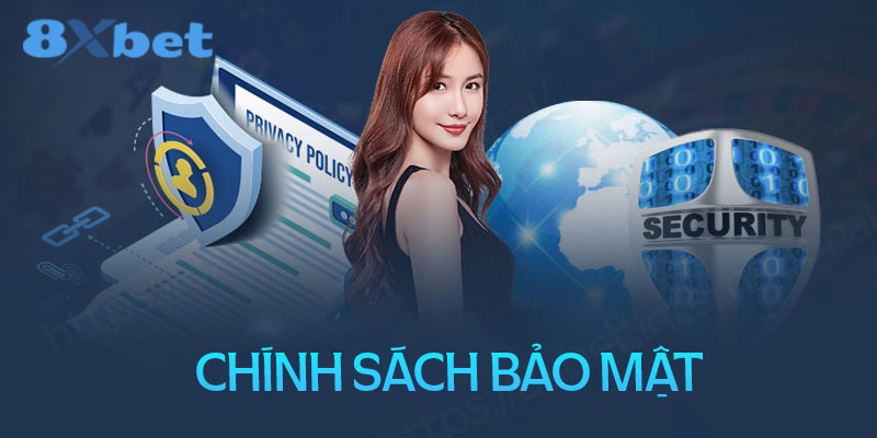 Chính sách bảo mật 8XBET chặt chẽ