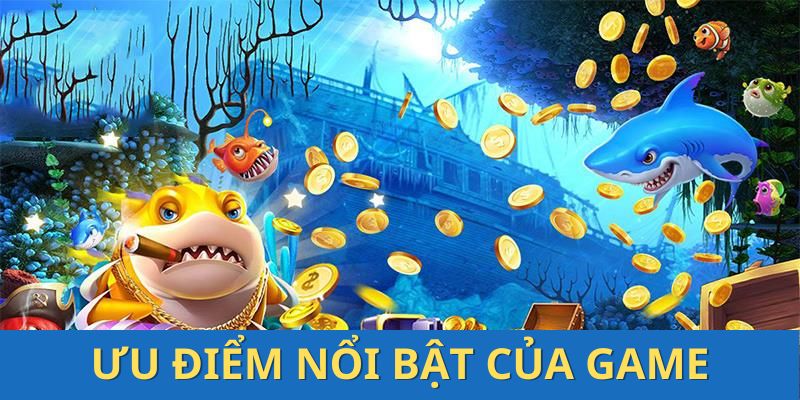 Ưu điểm nổi bật khi tham gia bắn cá 8XBET