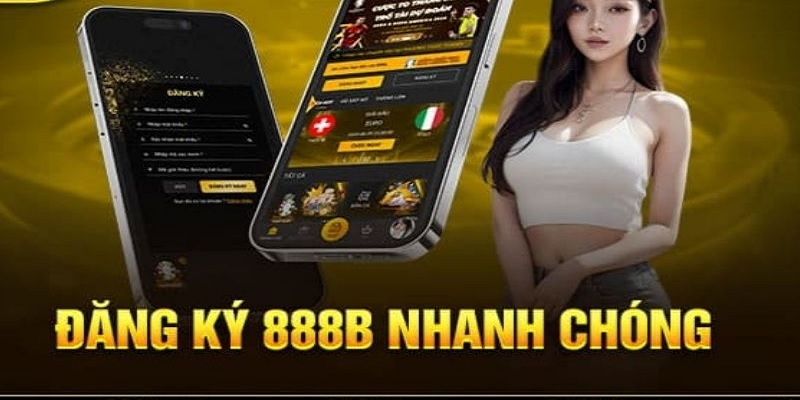 Đăng ký 888B tận hưởng nhiều ưu điểm vượt trội 